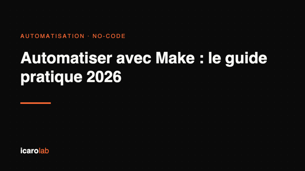 Automatiser avec Make : le guide pratique — Icaro Lab