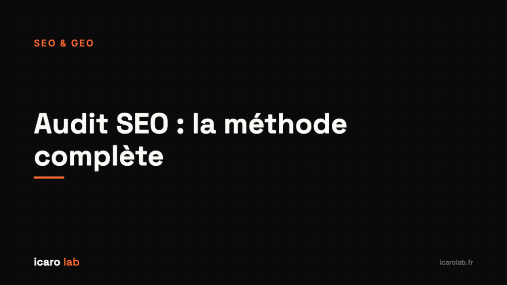 Audit SEO la méthode complète et modèle de rapport — Icaro Lab