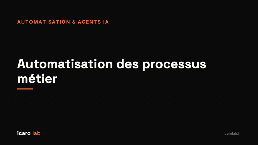 Automatisation des processus métier : la méthode — Icaro Lab